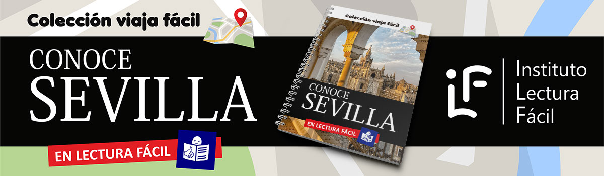 En este momento estás viendo Primera Guía de la Colección viaja fácil, «Conoce Sevilla en Lectura Fácil»